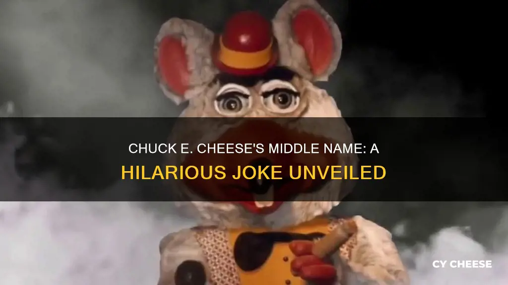 what is chuck e cheese middle name joke