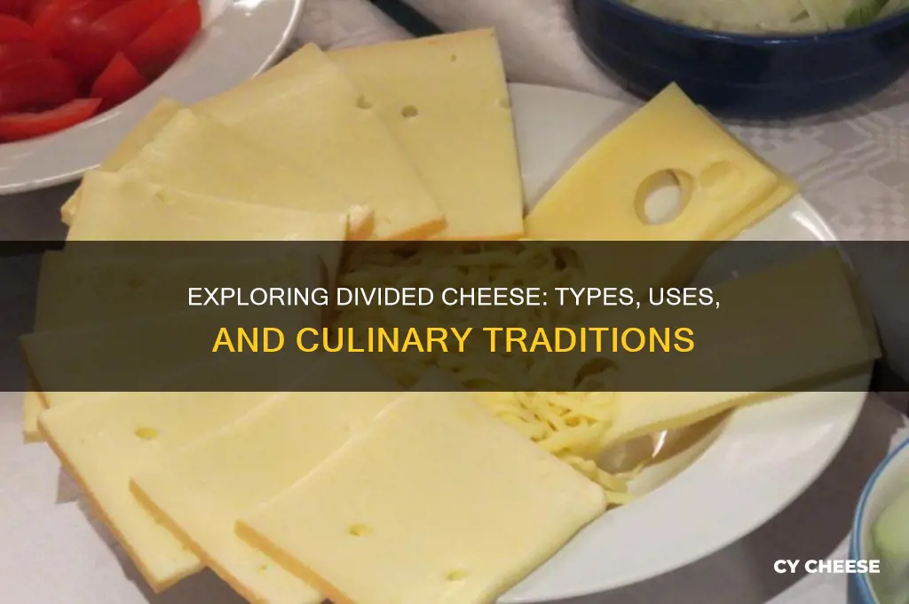 what is divided cheese