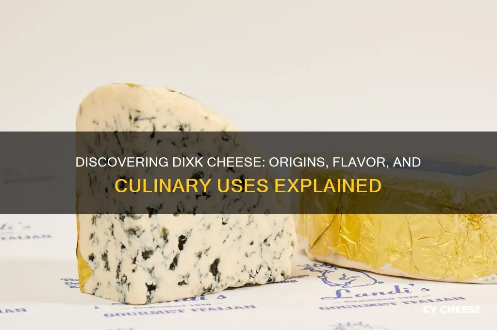 what is dixk cheese