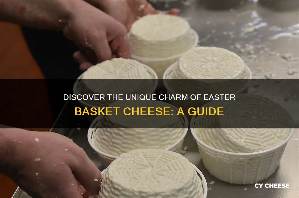 what is easter basket cheese