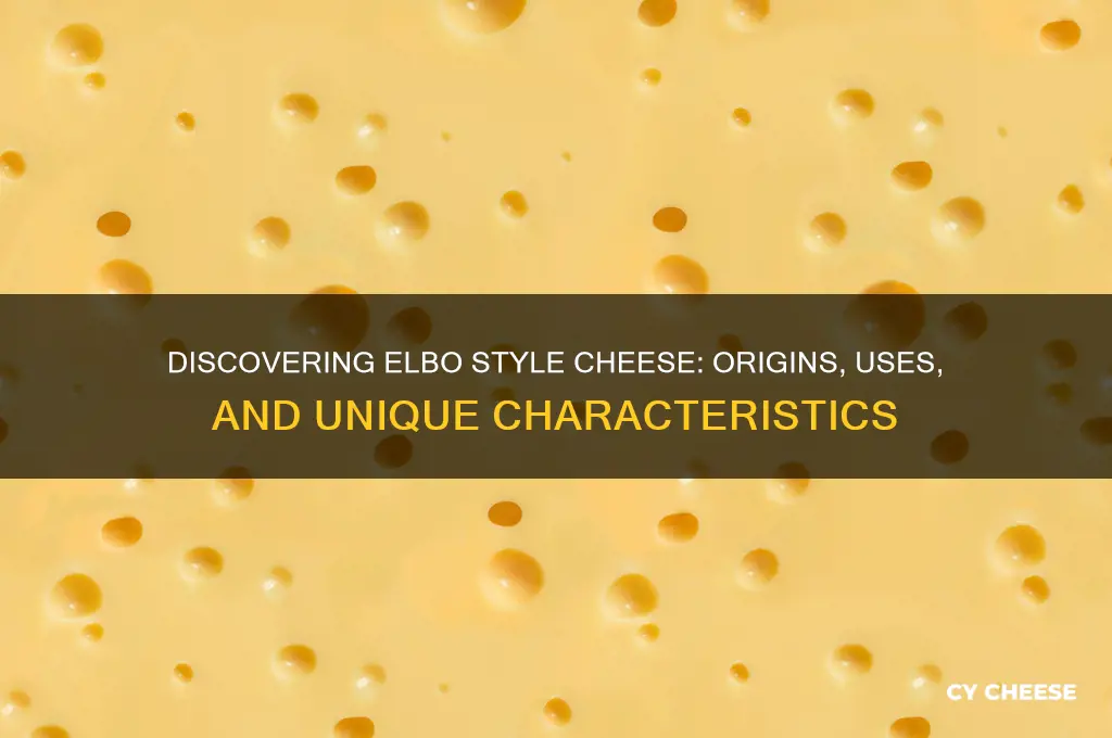 what is elbo style cheese