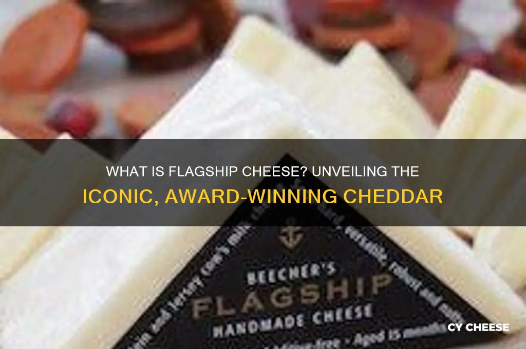 what is flagship cheese