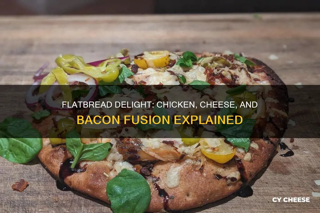 what is flatebreas with chicken cheese and bacon called