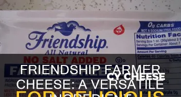 what is friendship farmer cheese used for