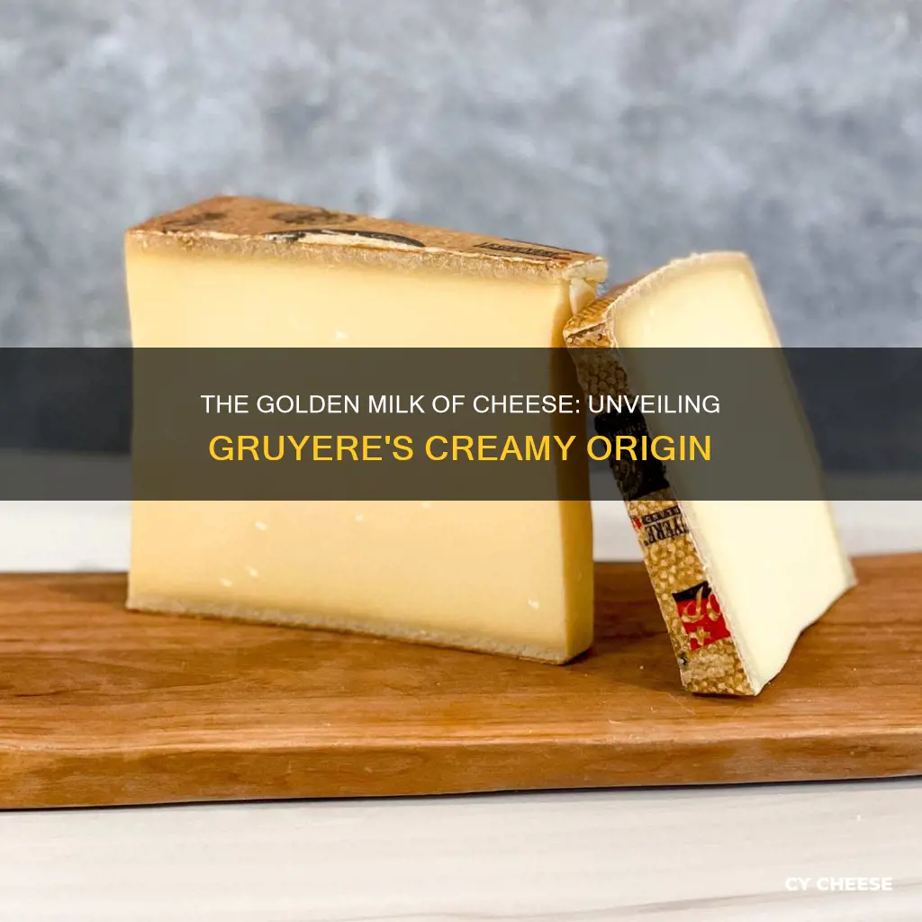 what is gruyere cheese made from