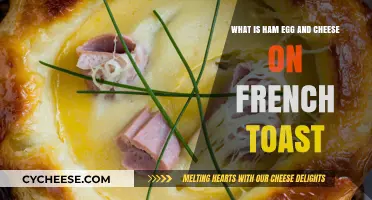 Ham, Egg, and Cheese on French Toast: A Breakfast Delight Explained