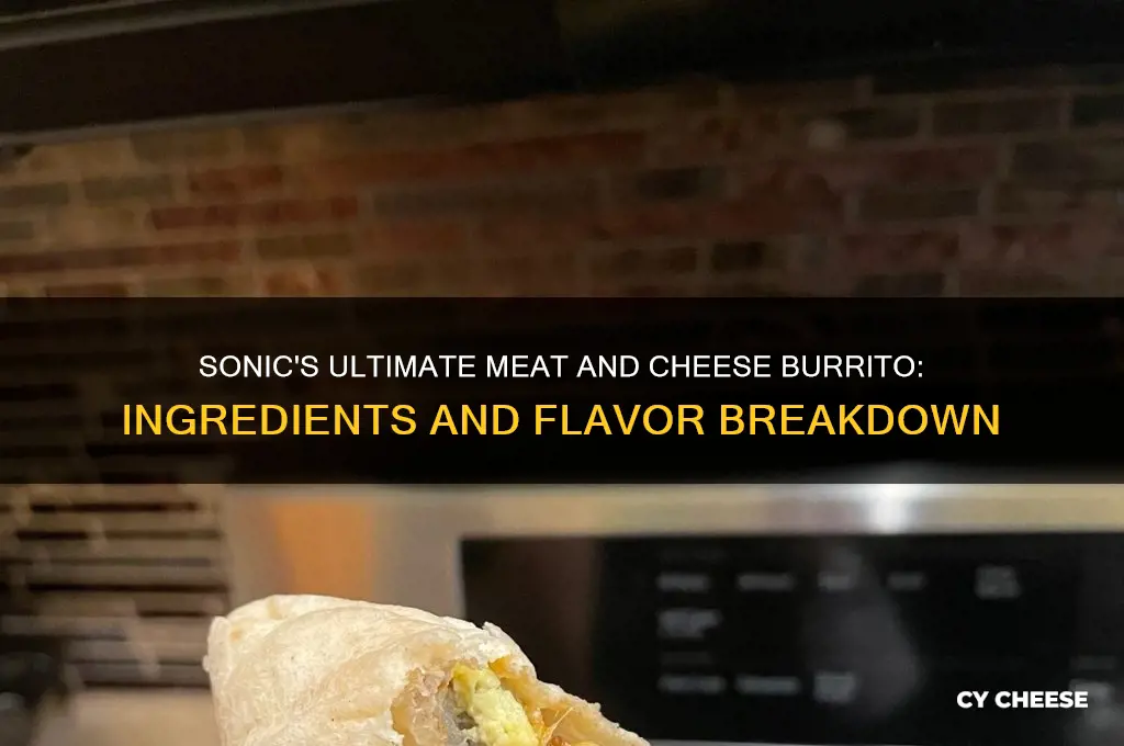 what is in a sonic ultimate meat and cheese burrito