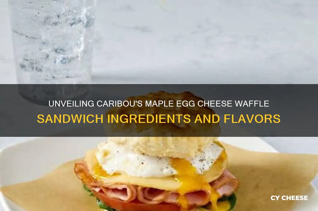 what is in caribous maple egg cheese waffle sandwich