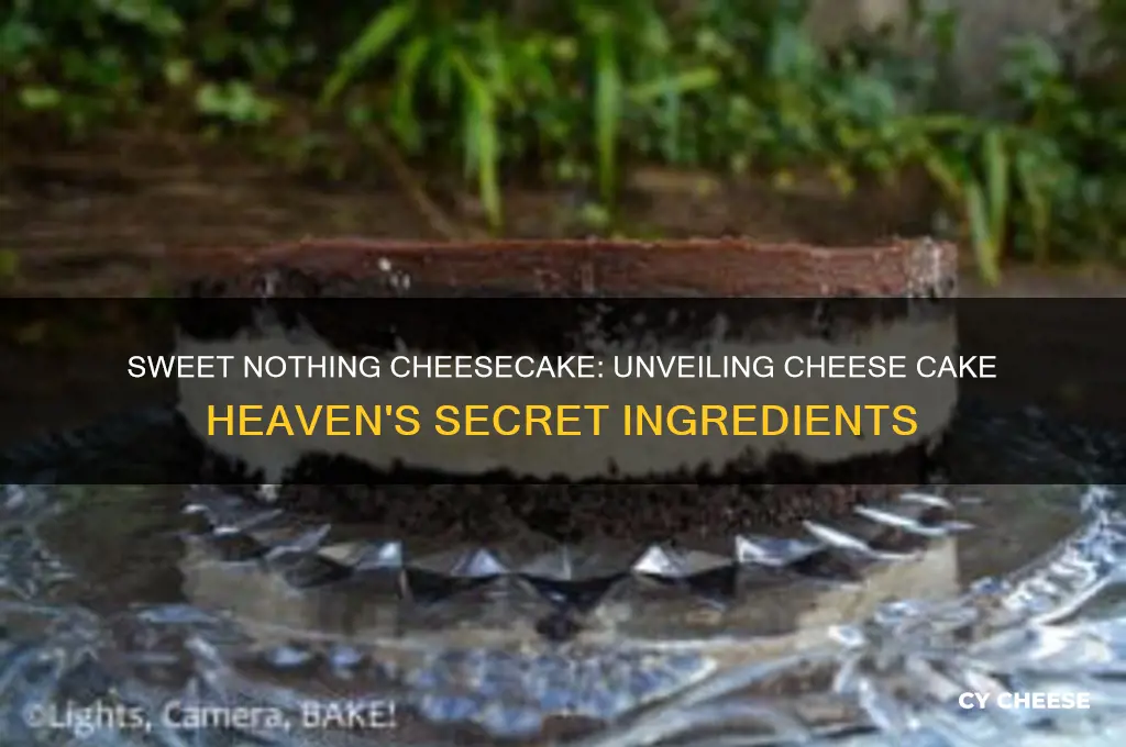 what is in sweet nothing cheesecake at cheese cake heaven