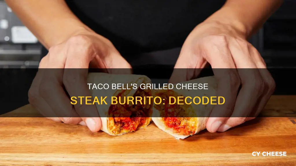 what is in taco bell grilled cheese steak burrito