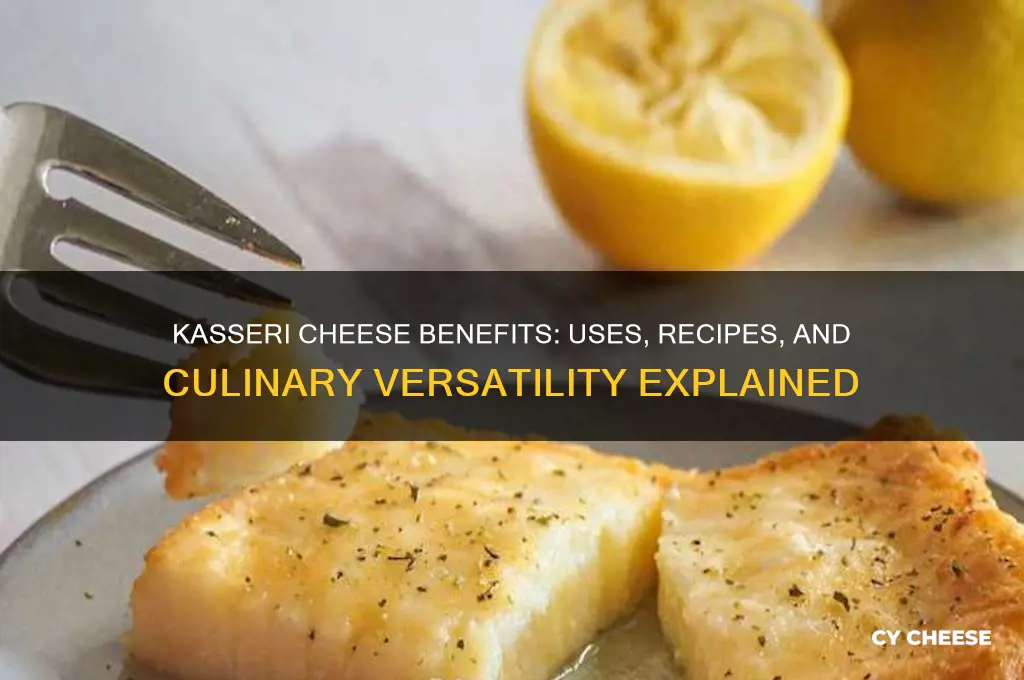 what is kasseri cheese good for