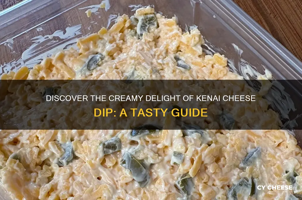 what is kenai cheese dip