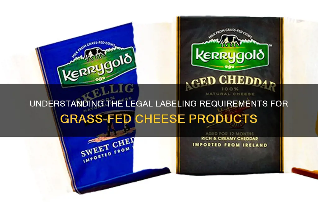 what is legal label for grass fed cheese