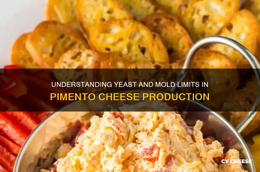 what is limit on yeast and mold for pimento cheese