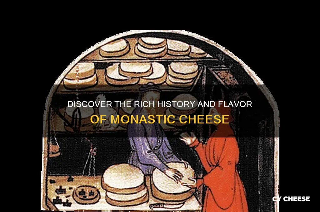 what is monastic cheese