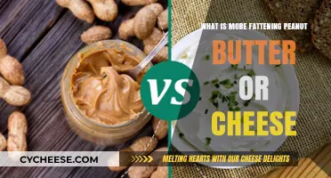 Peanut Butter vs. Cheese: Which is More Fattening for Your Diet?
