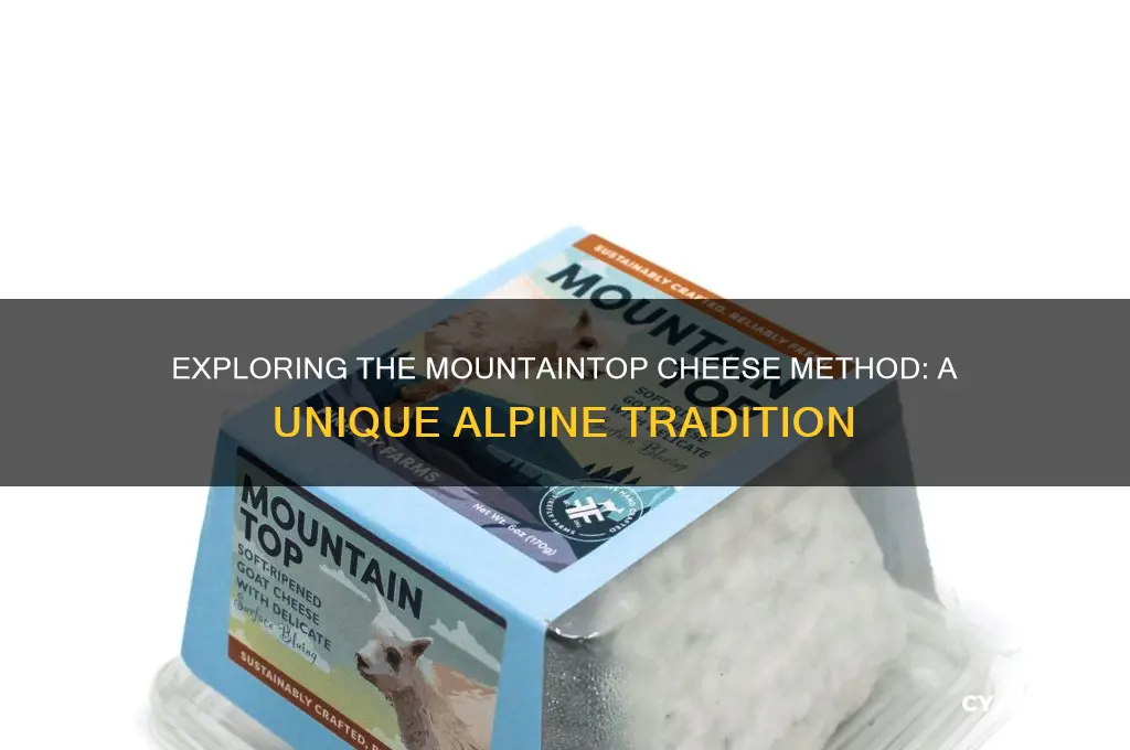 what is mountaintop cheese method
