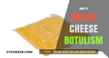 Nacho Cheese Botulism: Understanding the Risks and Prevention Tips