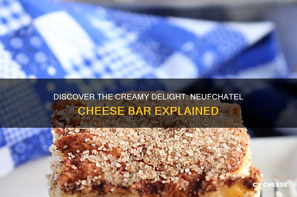 what is neufchatel cheese bar