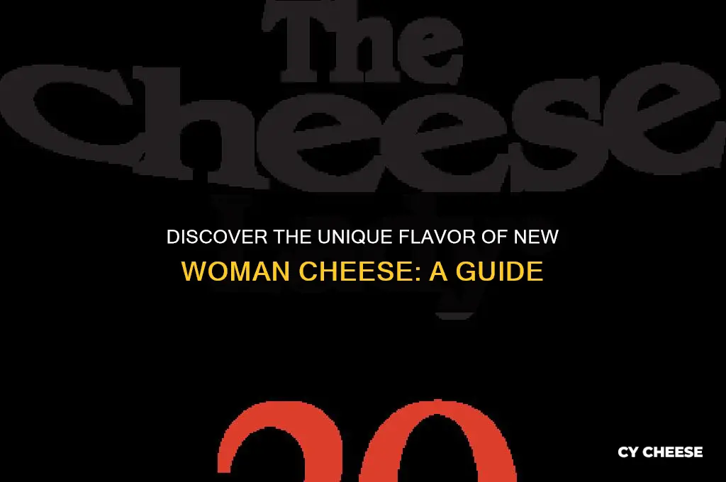 what is new woman cheese