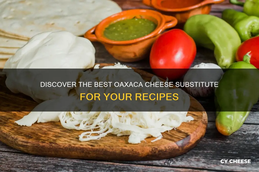 what is oaxaca cheese substitute