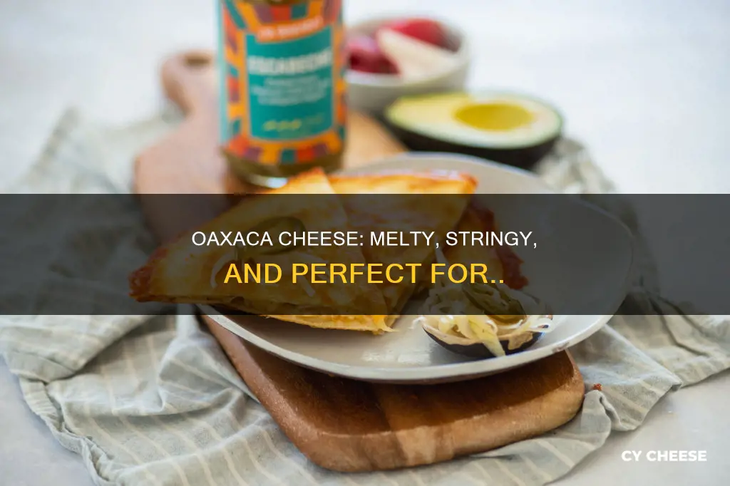 what is oaxaca cheese used for