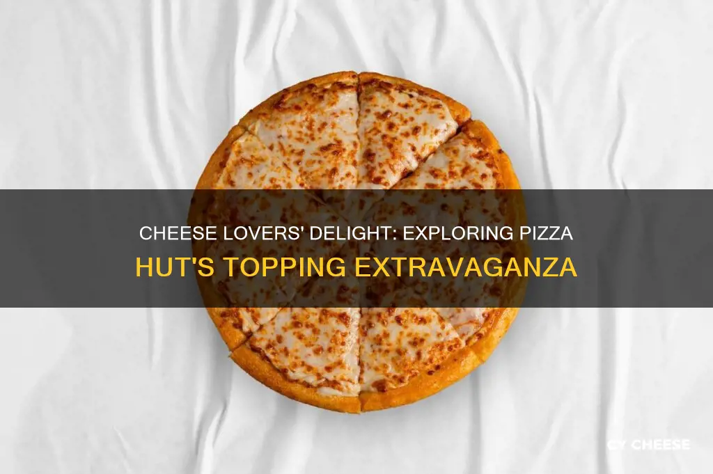 what is on a cheese lovers pizza from pizza hut