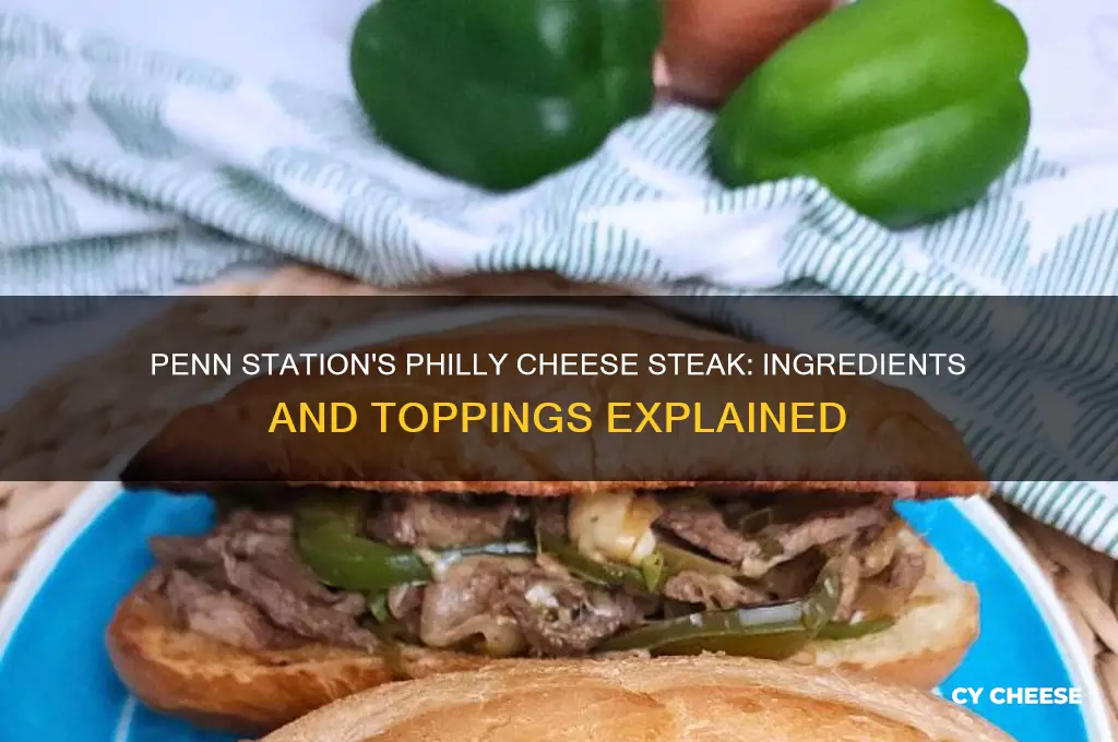 what is on a philly cheese steak from penn station