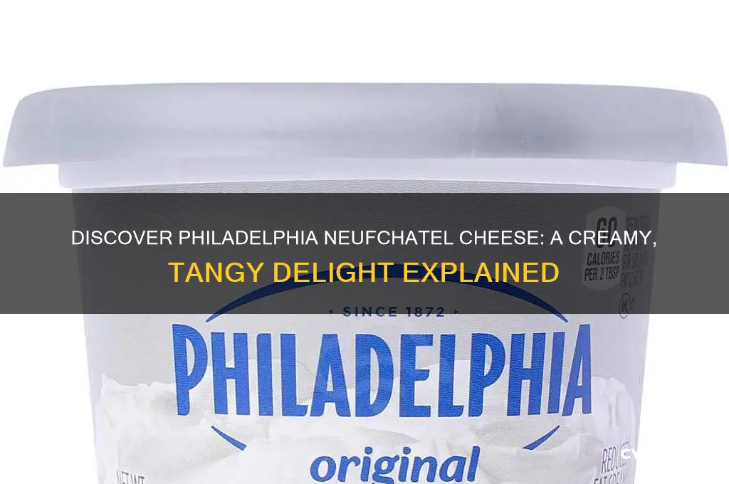 what is philadelphia neufchatel cheese