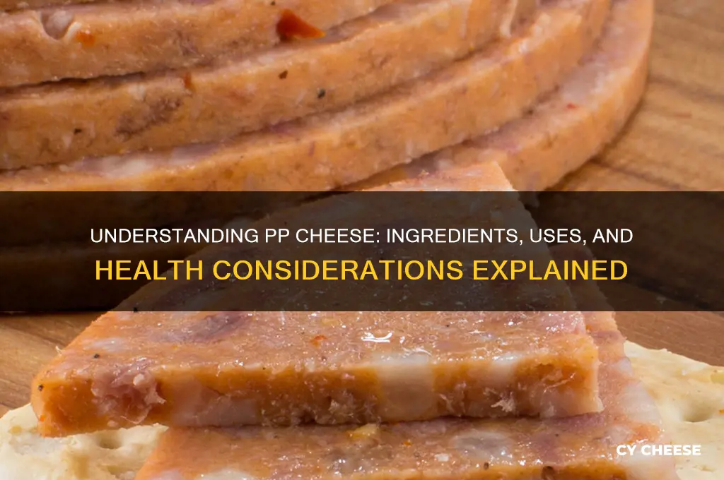 what is pp cheese