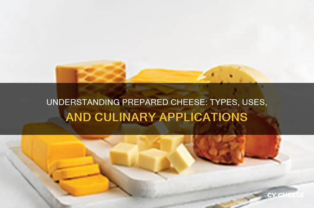 what is prepared cheese