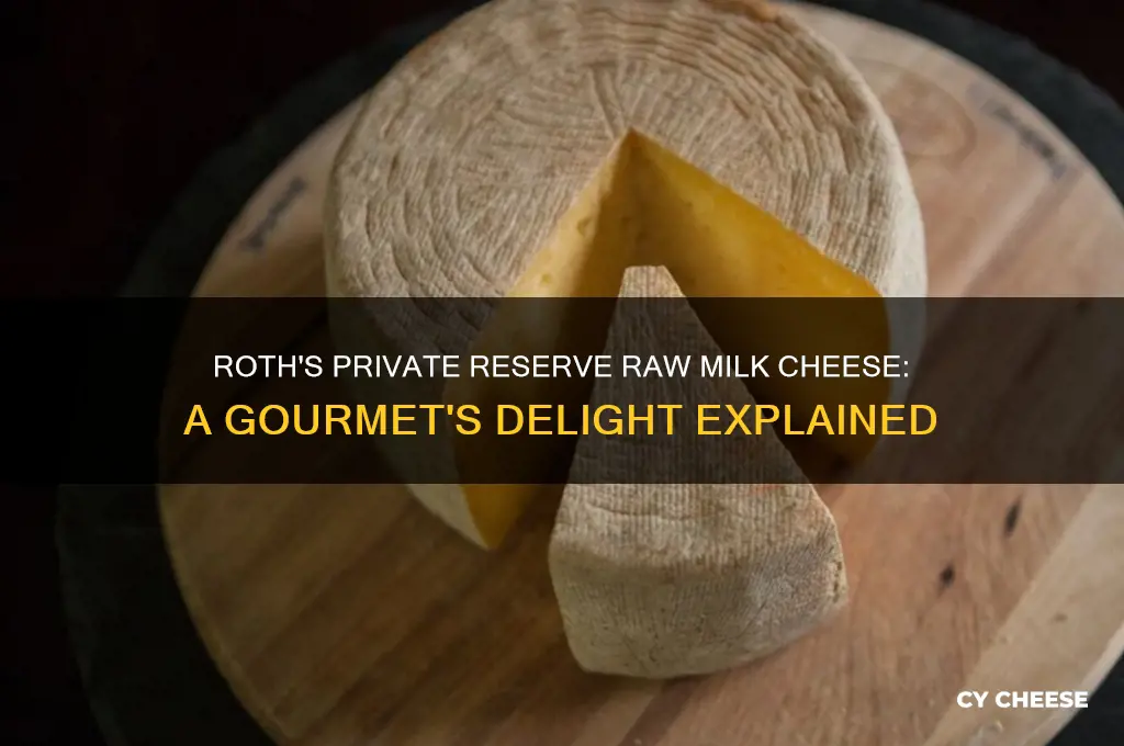 what is roths private reserve raw milk cheese