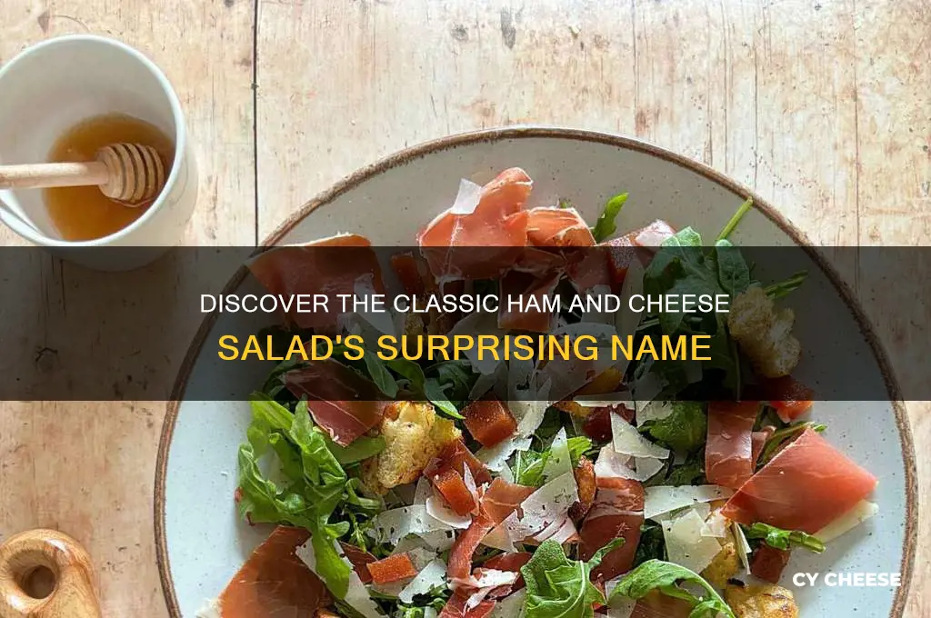 what is salad with ham and cheese called