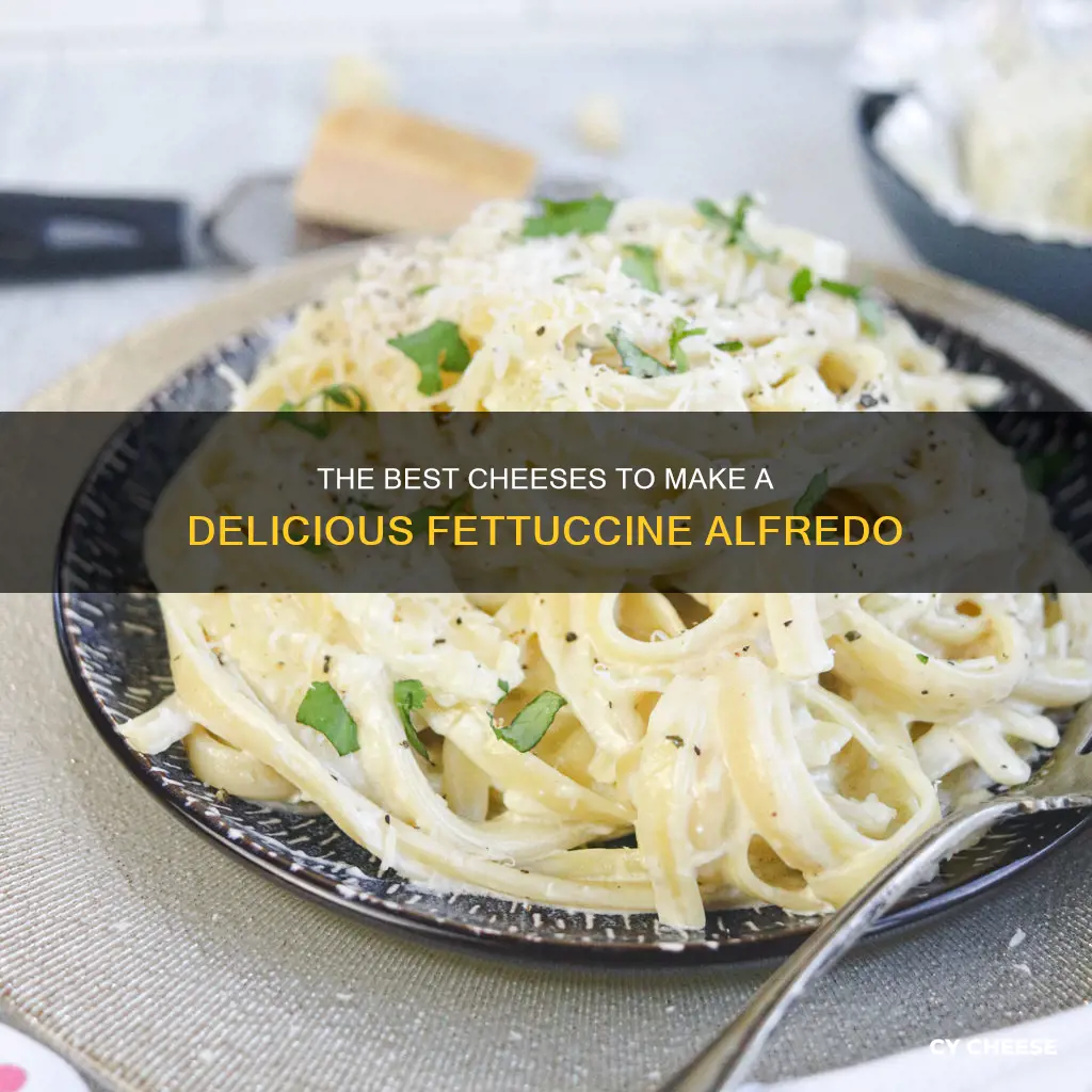 what is the best cheese for fettuccine alfredo