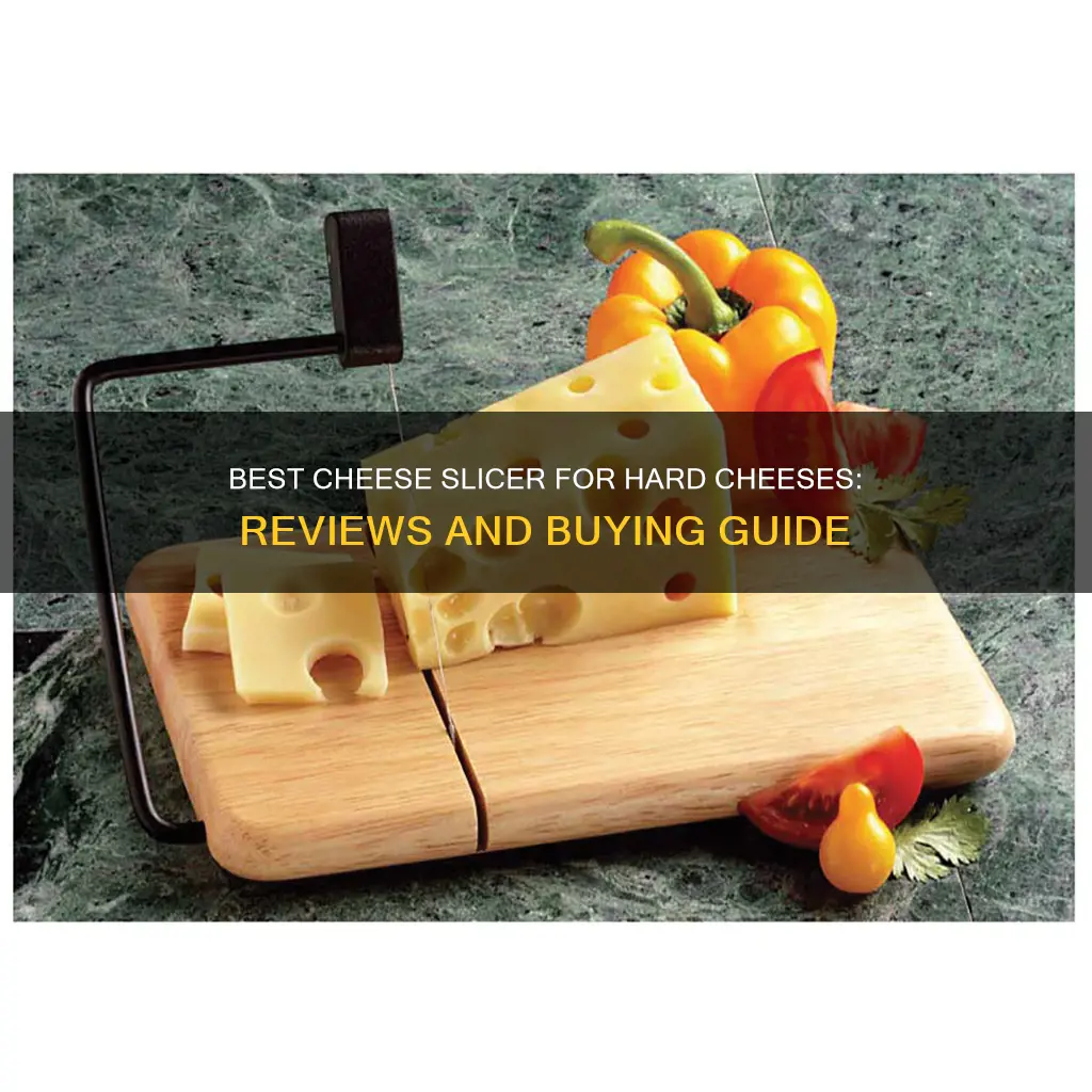 what is the best cheese slicer for hard cheese