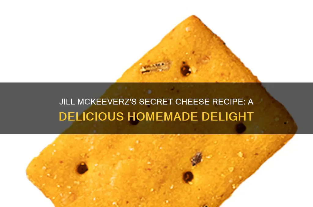what is the cheese recipe of jill mckeeverz