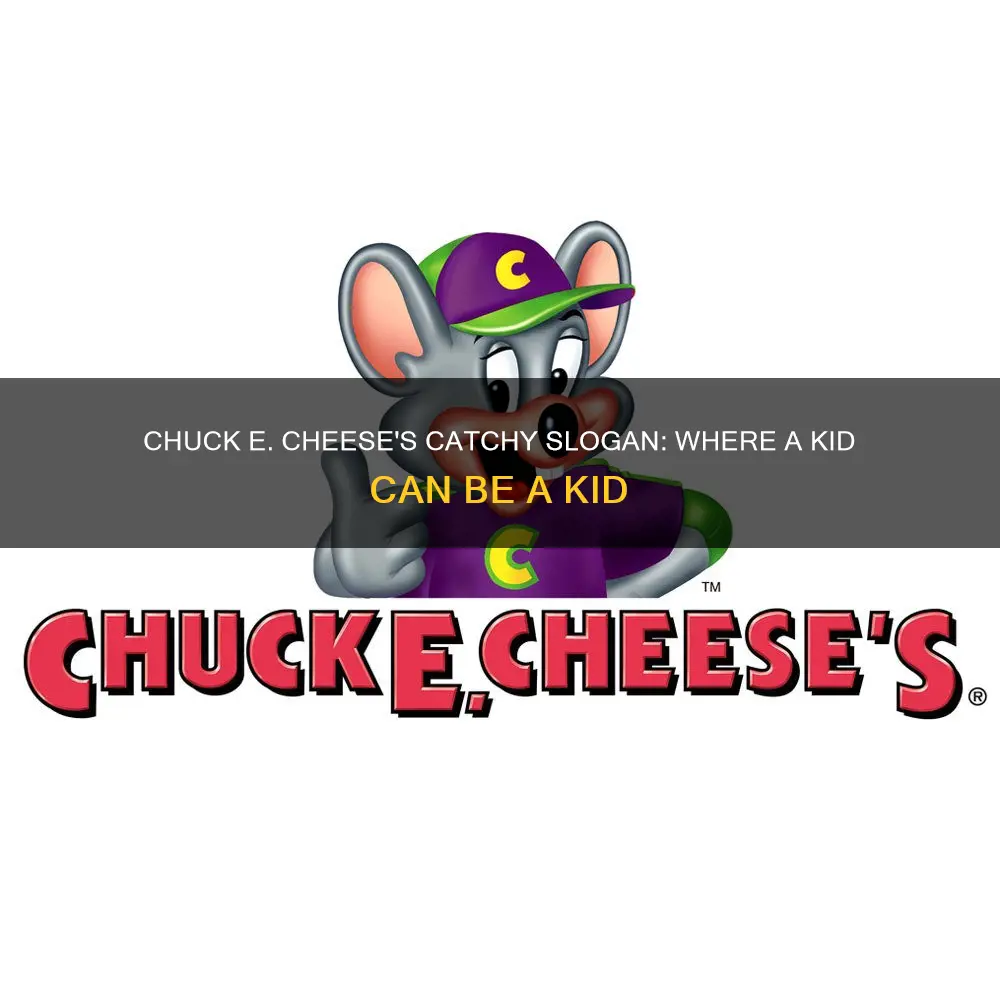 what is the chuck e cheese slogan