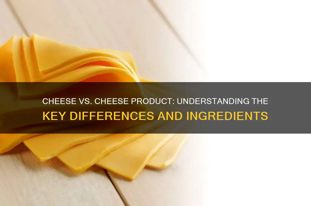 what is the difference between cheese and cheese product