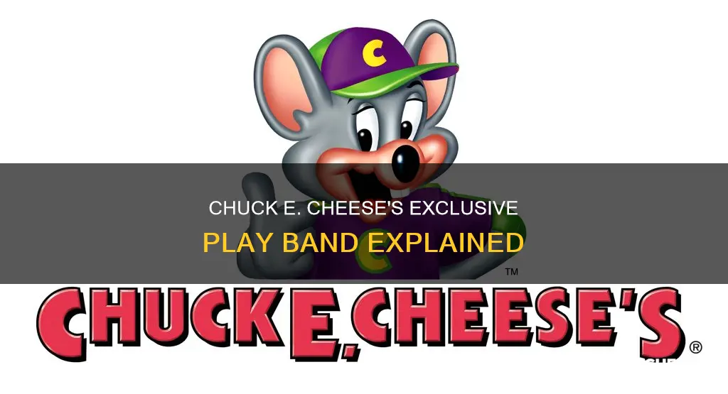 what is the exclusive play band at chuck e cheese