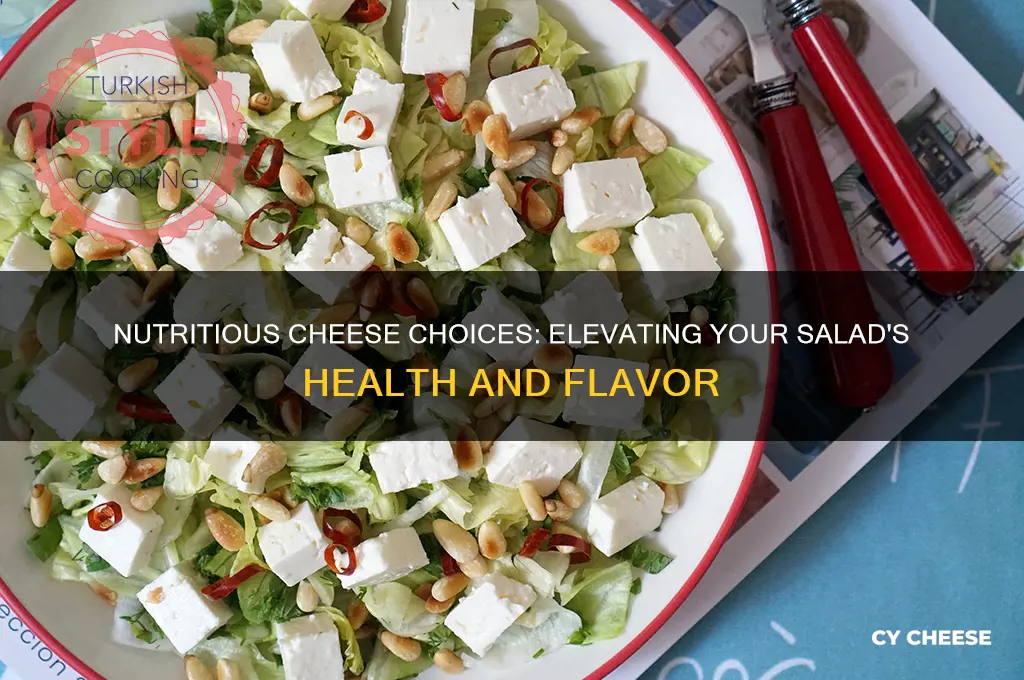 what is the healthiest cheese for a salad