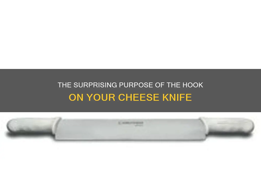 what is the hook on a cheese knife for