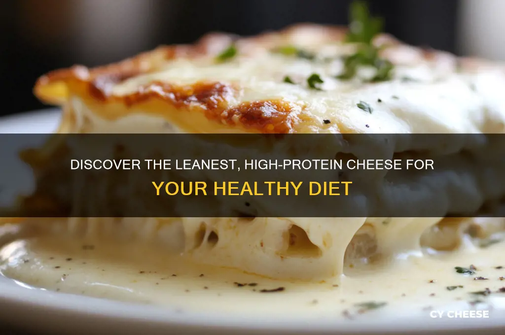 what is the leanest cheese i and high in protein