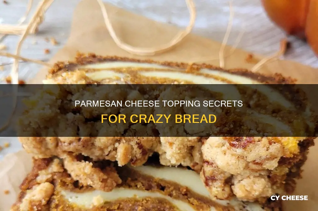 what is the parmesan cheese topping used on crazy bread