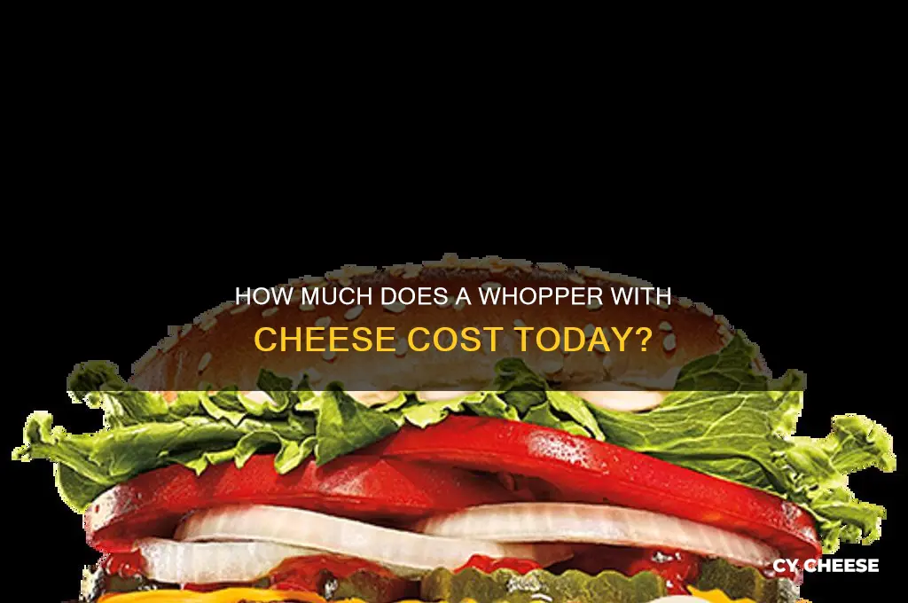 what is the price of a whopper with cheese
