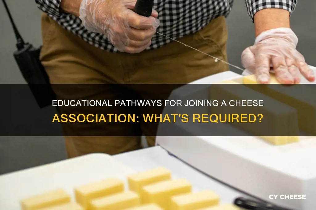 what is the required education for a cheese association