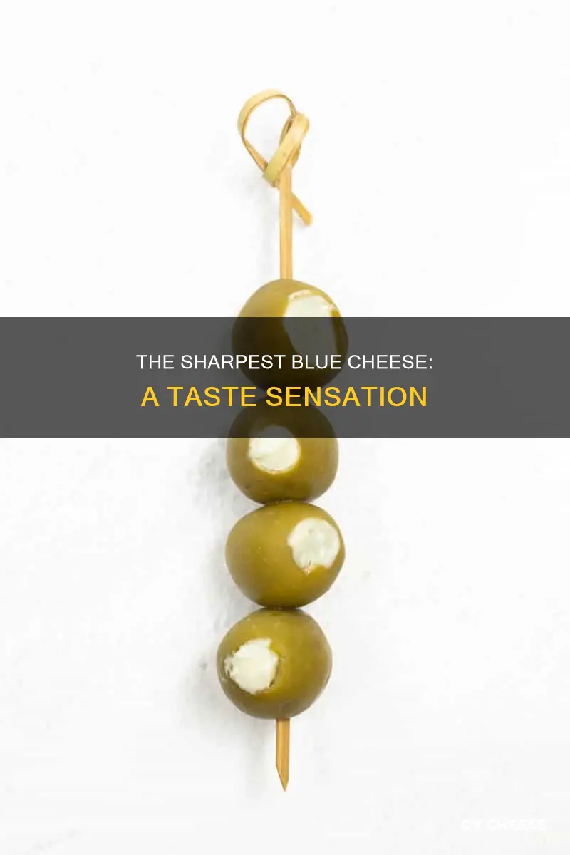 what is the sharpest blue cheese