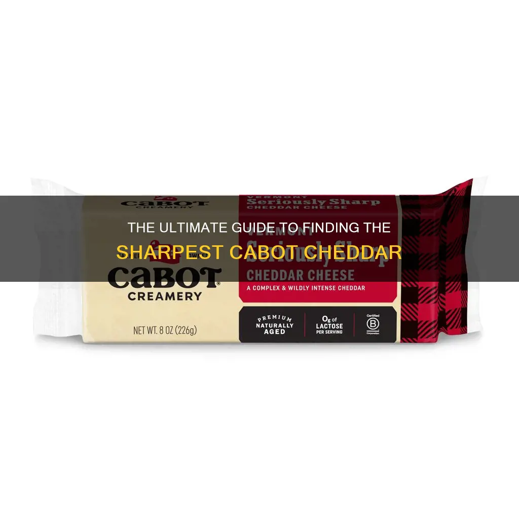 what is the sharpest cabot cheddar cheese