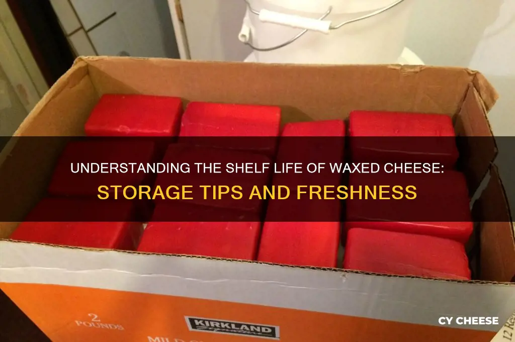 what is the shelf life of waxed cheese