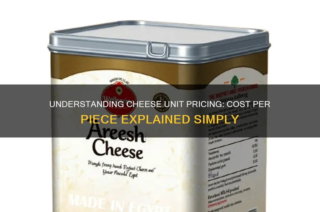 what is the unit price for a piece of cheese