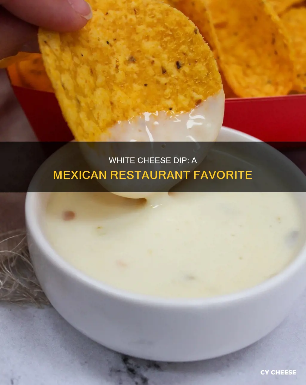 what is the white cheese dip served at mexican restaurants